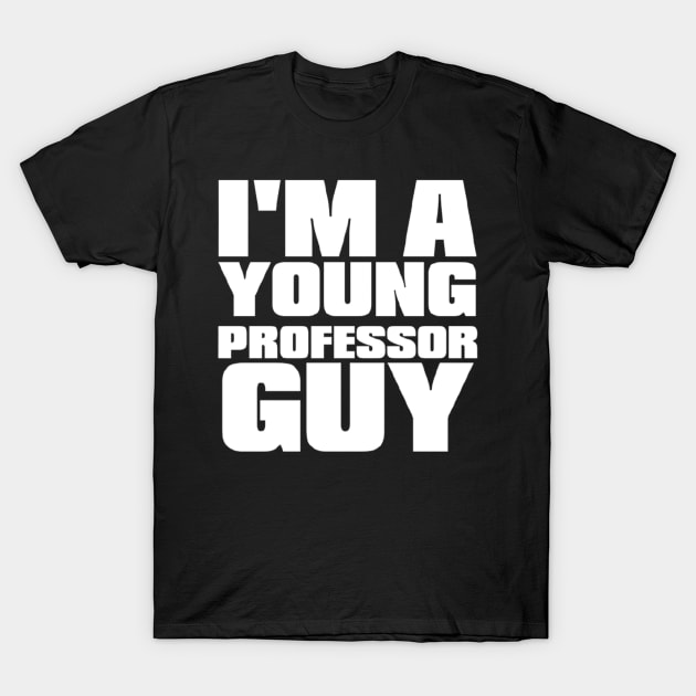 Young Professor Guy - White T-Shirt by The Young Professor